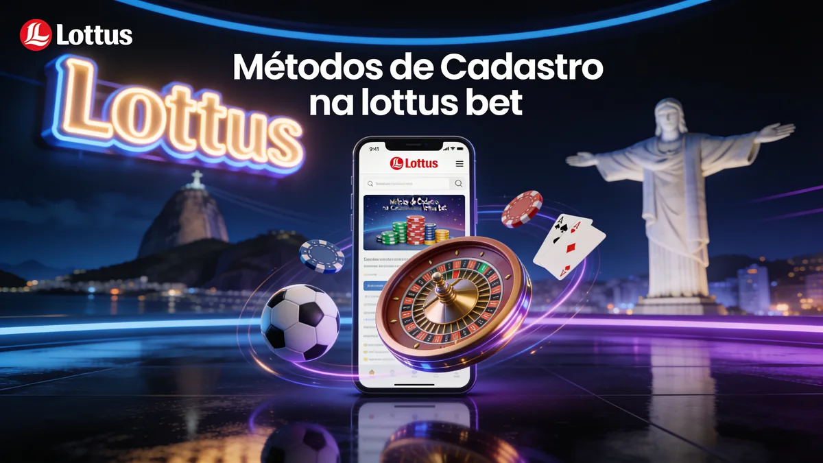Métodos de Cadastro na lottus bet: guia de lottus bet para jogadores no Brasil